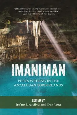 Imaniman: Dichter, die im Grenzgebiet von Anzalduan schreiben - Imaniman: Poets Writing in the Anzalduan Borderlands