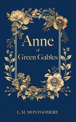 Anne von Green Gables: Filibooks Gebundene Klassiker - Anne of Green Gables: Filibooks Hardbound Classics