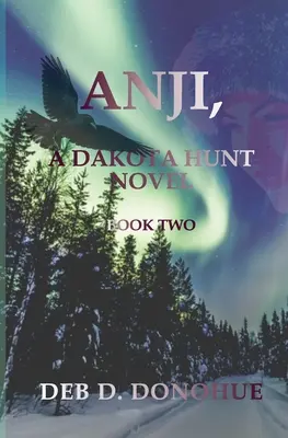 Anji,: Ein Dakota-Hunt-Roman - Buch Zwei - Anji,: A Dakota Hunt Novel - Book Two