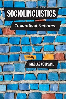 Soziolinguistik: Theoretische Debatten - Sociolinguistics: Theoretical Debates