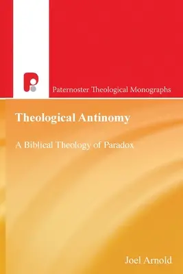 PATM Theologische Antinomie: Eine biblische Theologie des Paradoxen - PATM Theological Antinomy: A Biblical Theology of Paradox