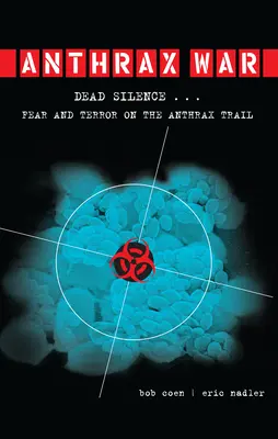 Anthrax War: Dead Silence... Angst und Schrecken auf der Anthrax-Spur - Anthrax War: Dead Silence... Fear and Terror on the Anthrax Trail