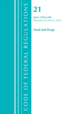 Code of Federal Regulations, Title 21 Food and Drugs 170-199, überarbeitet am 1. April 2021 (Office of the Federal Register (U S )) - Code of Federal Regulations, Title 21 Food and Drugs 170-199, Revised as of April 1, 2021 (Office of the Federal Register (U S ))