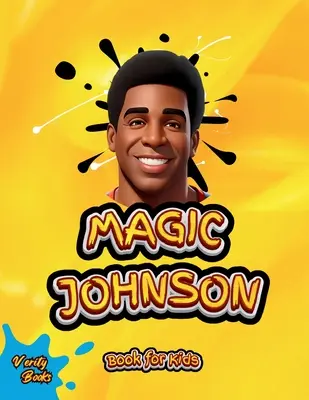 Magic Johnson Buch für Kinder: Die Biografie des Hall of Famer Magic Johnson“ für junge geniale Sportler“ - Magic Johnson Book for Kids: The biography of the Hall of Famer Magic Johnson