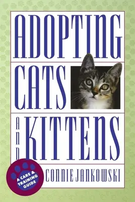 Adoptieren von Katzen und Kätzchen: Ein Leitfaden für Pflege und Training - Adopting Cats and Kittens: A Care and Training Guide