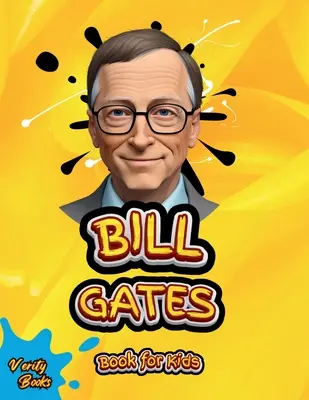 Bill Gates Buch für Kinder: Die ultimative Biografie von Bill Gates für junge Tech-Kids - Bill Gates Book for Kids: The ultimate biography of Bill Gates for young tech kids