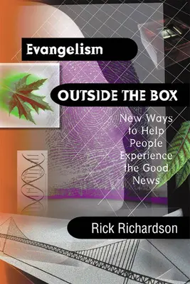 Evangelisation außerhalb der Box: Neue Wege, Menschen zu helfen, die Gute Nachricht zu erfahren - Evangelism Outside the Box: New Ways to Help People Experience the Good News