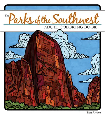 Die Parks des Südwestens - Malbuch für Erwachsene - The Parks of the Southwest Adult Coloring Book