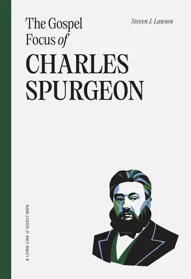 Der Fokus des Evangeliums von Charles Spurgeon - The Gospel Focus of Charles Spurgeon