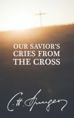 Die Schreie unseres Erlösers vom Kreuz - Our Savior's Cries from the Cross