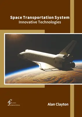 Raumtransportsystem: Innovative Technologien - Space Transportation System: Innovative Technologies