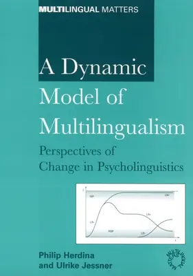 Ein dynamisches Modell der Mehrsprachigkeit: Perspektiven des Wandels in der Psycholinguistik - A Dynamic Model of Multilingualism: Perspectives on Change in Psycholinguistics
