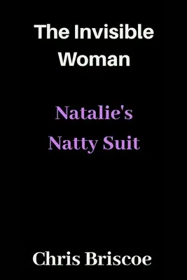 Die unsichtbare Frau: Natalie's Natty Suit - The Invisible Woman: Natalie's Natty Suit