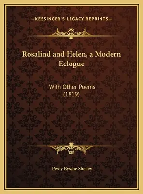 Rosalind und Helen, eine moderne Eklogie: Mit anderen Gedichten (1819) - Rosalind and Helen, a Modern Eclogue: With Other Poems (1819)