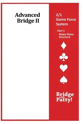 Fortgeschrittenes Bridge II, 2/1 Game Force System Teil 1- Major Raise Struktur: 2/1 Game Force System Teil 1- Major Raise Struktur - Advanced Bridge II, 2/1 Game Force System Part 1- Major Raise Structure: 2/1 Game Force System Part 1- Major Raise Structure