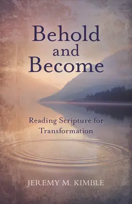 Schauen und Werden: Die Schrift lesen, um zu verwandeln - Behold and Become: Reading Scripture for Transformation