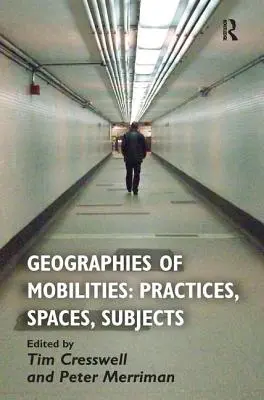 Geographien der Mobilitäten: Praktiken, Räume, Subjekte - Geographies of Mobilities: Practices, Spaces, Subjects