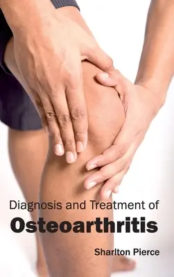 Diagnose und Behandlung von Osteoarthritis - Diagnosis and Treatment of Osteoarthritis