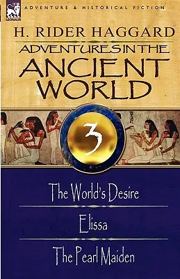 Abenteuer in der Alten Welt: 3-Das Verlangen der Welt, Elissa und das Perlenmädchen - Adventures in the Ancient World: 3-The World's Desire, Elissa & the Pearl Maiden