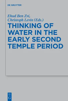 Das Denken über Wasser in der frühen Periode des Zweiten Tempels - Thinking of Water in the Early Second Temple Period