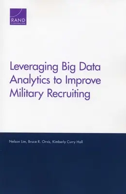 Big-Data-Analytik zur Verbesserung der Rekrutierung von Soldaten - Leveraging Big Data Analytics to Improve Military Recruiting