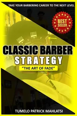 Klassische Friseur-Strategie: Die Kunst des Ausblendens (Wie Sie Ihre Friseurkarriere auf die nächste Stufe heben) - Classic Barber Strategy: The art of Fade (Taking your barbering career to the next level)