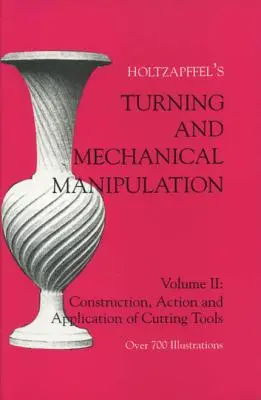 Drehen und mechanische Manipulation: Konstruktion, Funktionsweise und Anwendung von Schneidwerkzeugen - Turning and Mechanical Manipulation: Construction, Actions and Application of Cutting Tools