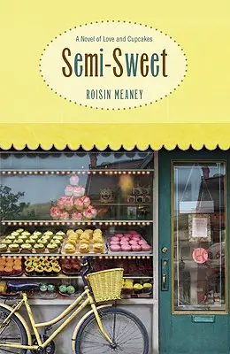 Semi-Sweet: Ein Roman über Liebe und Törtchen - Semi-Sweet: A Novel of Love and Cupcakes