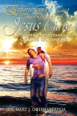 Die Tiefen von Jesus Christus erfahren: Ein tieferes Verständnis der Gottheit - Experiencing the Depths of Jesus Christ: A Deeper Understanding of the Godhead