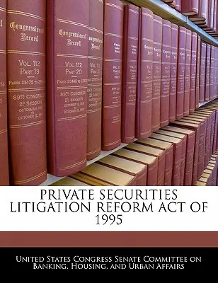 Gesetz zur Reform privater Wertpapierstreitigkeiten von 1995 - Private Securities Litigation Reform Act of 1995