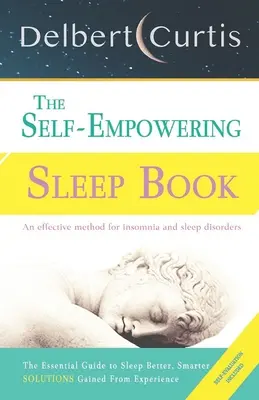 Das Schlafbuch zur Selbstermächtigung: Lösungen aus der Praxis - Eine entscheidende Methode gegen Schlaflosigkeit und Schlafstörungen. Entdecken Sie, wie und warum wir schlafen - The Self-Empowering Sleep Book: Solutions Gained From Experience - A Decisive Method for Insomnia Relief and Sleep Disorders. Uncover How and Why We C