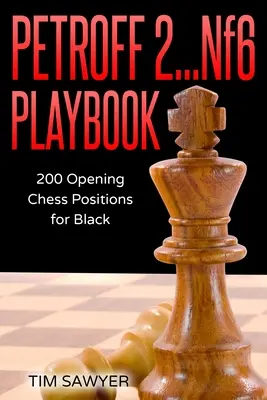 Petroff 2...Nf6 Spielbuch: 200 Eröffnungsschachstellungen für Schwarz - Petroff 2...Nf6 Playbook: 200 Opening Chess Positions for Black