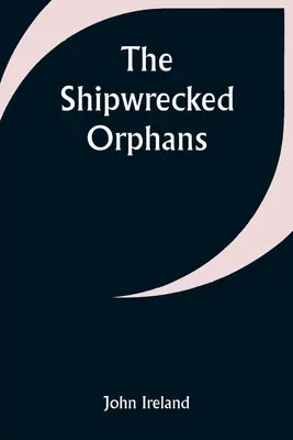 Die schiffbrüchigen Waisenkinder - The Shipwrecked Orphans