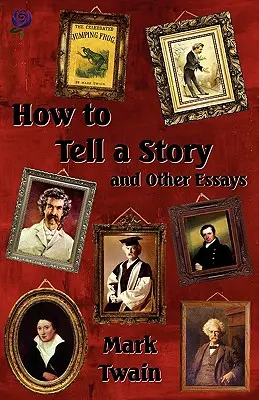 Wie man eine Geschichte erzählt und andere Essays - How to Tell a Story and Other Essays