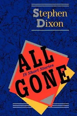 All Gone: 18 Kurzgeschichten - All Gone: 18 Short Stories