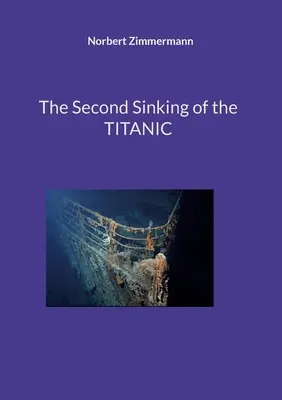 Der zweite Untergang der TITANIC - The Second Sinking of the TITANIC