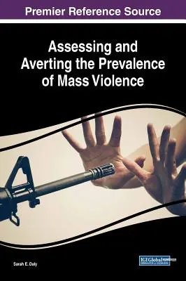 Die Prävalenz von Massengewalt einschätzen und abwenden - Assessing and Averting the Prevalence of Mass Violence