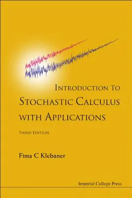 Einführung in die Stochastische Berechnung mit Anwendungen (Dritte Auflage) - Introduction to Stochastic Calculus with Applications (Third Edition)