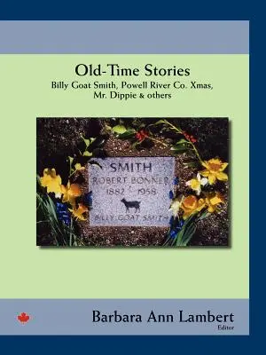 Old-Time Stories: Billy-Goat Smith, Powell River Co. Xmas, Mr. Dippie und andere - Old-Time Stories: Billy-Goat Smith, Powell River Co. Xmas, Mr. Dippie & Others