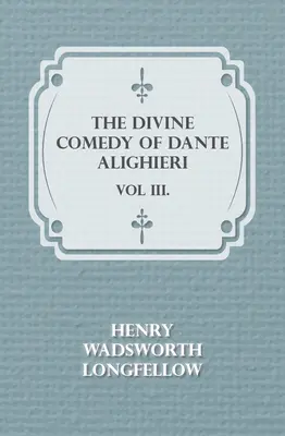 Die göttliche Komödie von Dante Alighieri - Band III. - The Divine Comedy of Dante Alighieri - Vol III.