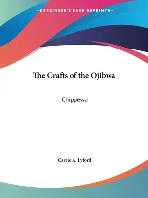 Das Kunsthandwerk der Ojibwa: Chippewa - The Crafts of the Ojibwa: Chippewa