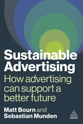 Nachhaltige Werbung: Wie Werbung eine bessere Zukunft unterstützen kann - Sustainable Advertising: How Advertising Can Support a Better Future