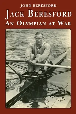 Jack Beresford: ein Olympionike im Krieg - Jack Beresford: an Olympian at War