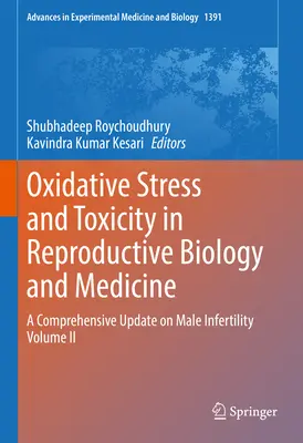 Oxidativer Stress und Toxizität in der Reproduktionsbiologie und -medizin: Ein umfassendes Update zur männlichen Unfruchtbarkeit Band II - Oxidative Stress and Toxicity in Reproductive Biology and Medicine: A Comprehensive Update on Male Infertility Volume II