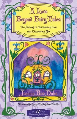 Eine Liebe jenseits der Märchen: Die Reise zur Entdeckung der Liebe und zur Entdeckung der eigenen Person - A Love Beyond Fairytales: The Journey to Discovering Love & Discovering You