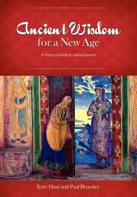 Alte Weisheit für ein neues Zeitalter: Ein praktischer Leitfaden für spirituelles Wachstum - Ancient Wisdom for a New Age: A Practical Guide for Spiritual Growth