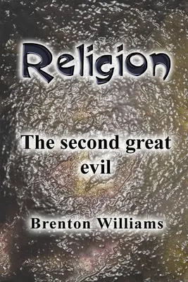 Die Religion: Das zweite große Übel - Religion: The second great evil