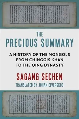 Die kostbare Zusammenfassung: Eine Geschichte der Mongolen von Dschingis Khan bis zur Qing-Dynastie - The Precious Summary: A History of the Mongols from Chinggis Khan to the Qing Dynasty