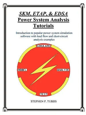 SKM-, ETAP- und EDSA-Lehrgänge zur Netzsystemanalyse - SKM, ETAP, & EDSA Power System Analysis Tutorials