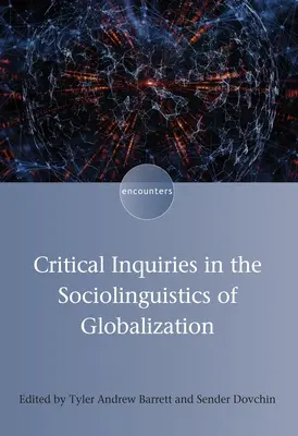 Kritische Anfragen an die Soziolinguistik der Globalisierung - Critical Inquiries in the Sociolinguistics of Globalization
